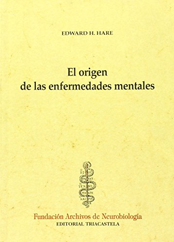 El origen de las enfermedades mentales (Historia y teoria de la psiquiatr¡a I, Band 9) von EDITORIAL TRIACASTELA