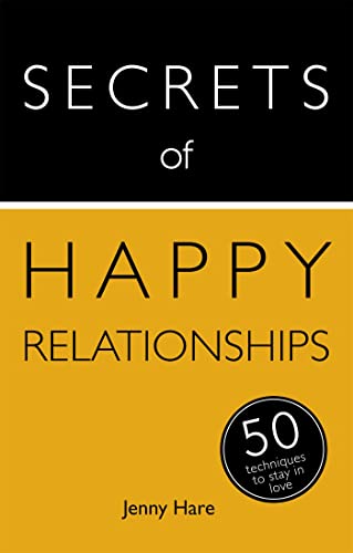 Secrets of Happy Relationships: 50 Techniques to Stay in Love (Secrets of Success series) von Teach Yourself