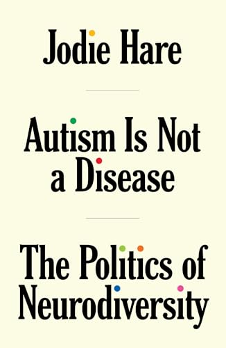Autism Is Not A Disease: The Politics of Neurodiversity von Verso
