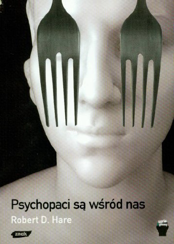 Psychopaci sa wsrod nas Psychopaci sa wsrod nas