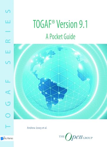 TOGAF® Version 9.1 A Pocket Guide: A Pocket Guide. The Open Group