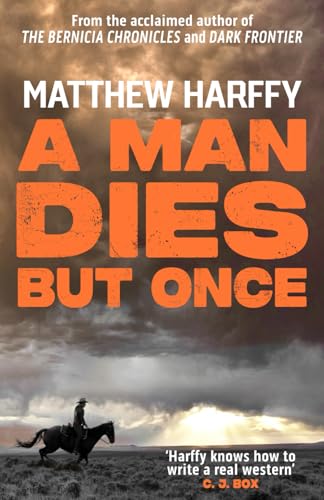A Man Dies But Once: A short novella set in the gritty world of Dark Frontier von Independently published