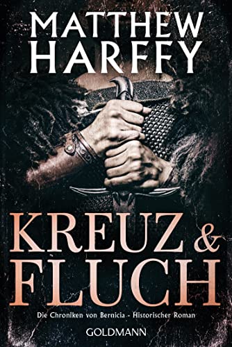 Kreuz und Fluch: Die Chroniken von Bernicia - Historischer Roman von Goldmann