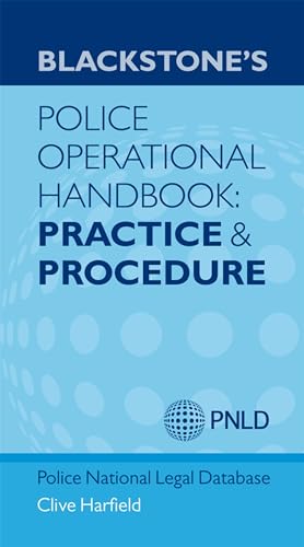 Blackstone's Police Operational Handbook: Practice And Procedure Blackstone's Police Operational Handbook: Practice And Procedure