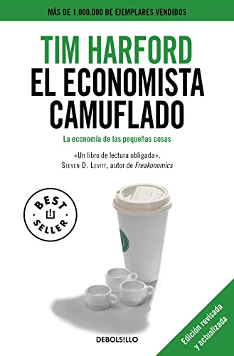 El economista camuflado (edición revisada y actualizada): La economía de las pequeñas cosas (Best Seller)