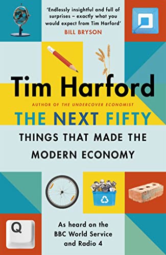The Next Fifty Things that Made the Modern Economy von LITTLE, BROWN