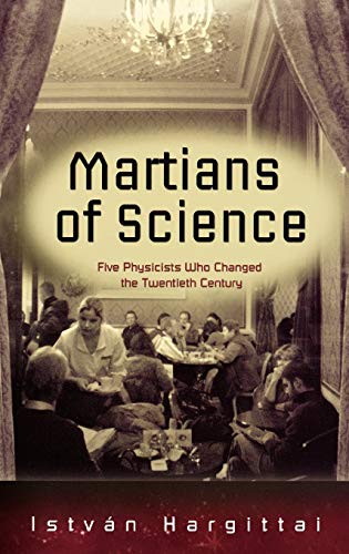 The Martians of Science: Five Physicists Who Changed the Twentieth Century von Oxford University Press