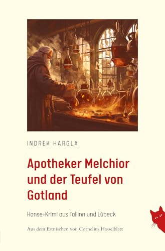 Apotheker Melchior und der Teufel von Gotland: Hanse Krimi aus Tallinn und Lübeck