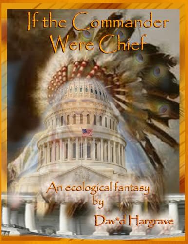 If the Commander Were Chief 8.5X11 format: Ecological Fantasy von OptiMystical Expressions Publishing