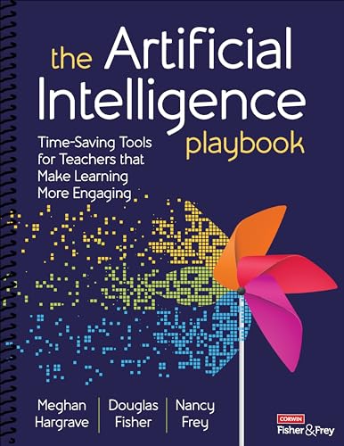 The Artificial Intelligence Playbook: Time-Saving Tools for Teachers That Make Learning More Engaging von Corwin Press Inc