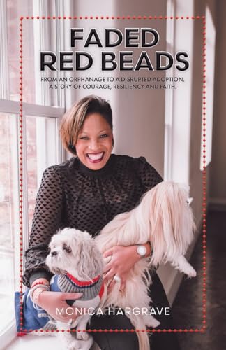 Faded Red Beads: From an Orphanage to a Disrupted Adoption. A Story of Courage, Resiliency and Faith. von Tellwell Talent