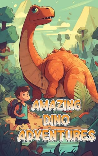 Amazing Dino Adventures: A Collection of Motivational Short Stories for Kids von Blurb