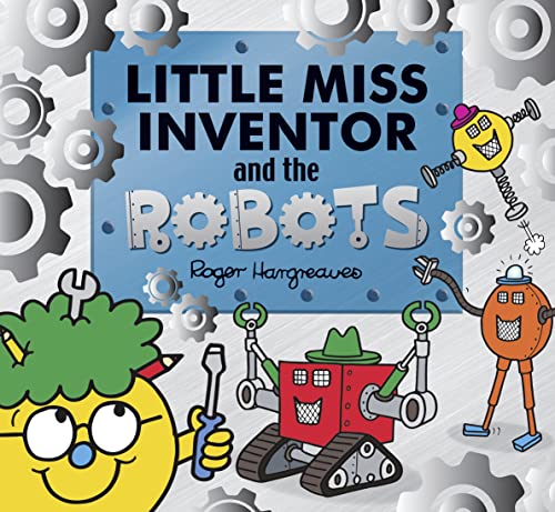 Little Miss Inventor and the Robots: Inspiring Girls to become Extraordinary Women (Mr. Men and Little Miss Picture Books) von Farshore