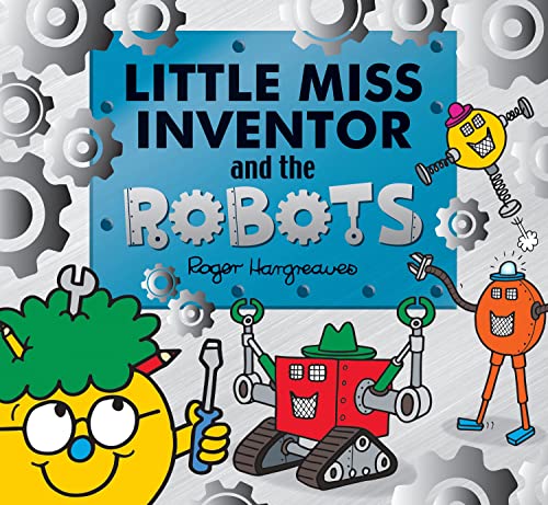 Little Miss Inventor and the Robots: Inspiring Girls to become Extraordinary Women (Mr. Men and Little Miss Picture Books) von Farshore