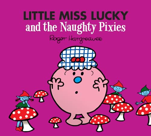 Little Miss Lucky and the Naughty Pixies: A laugh-out-loud fairy tale inspired children's story book (Mr. Men & Little Miss Magic) von Farshore