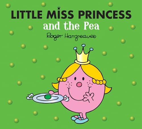 Little Miss Princess and the Pea: A funny children's book adaptation of the classic fairy tale story (Mr. Men & Little Miss Magic)