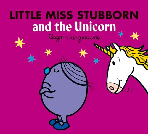 Little Miss Stubborn and the Unicorn: A magical story from the classic children's series (Mr. Men & Little Miss Magic) von Farshore