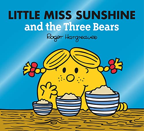 Little Miss Sunshine and the Three Bears: A funny children's book adaptation of the classic fairy tale story (Mr. Men & Little Miss Magic)