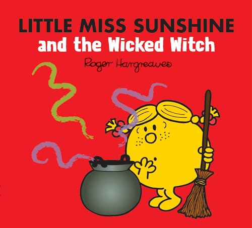 Little Miss Sunshine and the Wicked Witch: A magical story from the classic children's series (Mr. Men & Little Miss Magic)