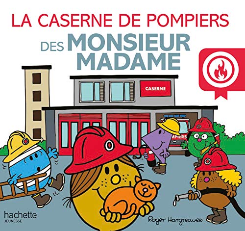 Monsieur Madame - La caserne de pompiers des Monsieur Madame von Hachette