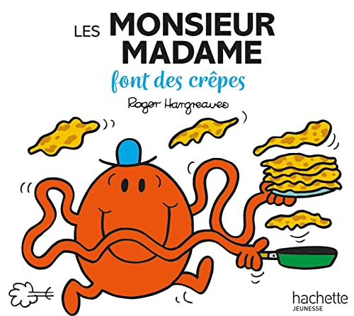 Monsieur Madame - Les Monsieur Madame font des crêpes von HACHETTE JEUN.
