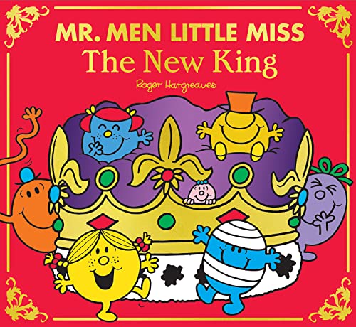 Mr Men Little Miss: The New King: The Perfect Classic Illustrated Children’s Celebration Gift Book for the King’s Coronation 2023 (Mr. Men and Little Miss Picture Books)