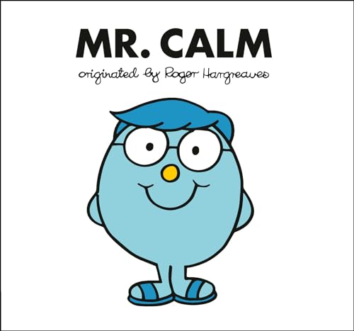 Mr. Calm: Originated by Roger Hargreaves (Mr. Men and Little Miss)