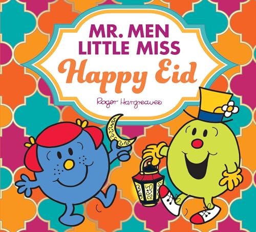 Mr. Men Little Miss Happy Eid: The perfect children’s gift for Eid and Ramadan (Mr. Men & Little Miss Celebrations) von Farshore