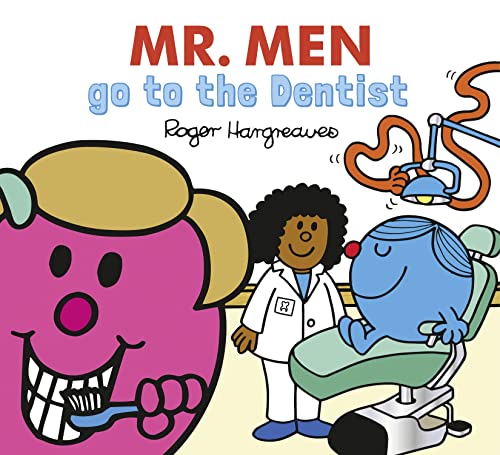 Mr. Men Little Miss go to the Dentist: The Perfect Children’s Illustrated Book for a Visit to the Dentist (Mr. Men & Little Miss Everyday)