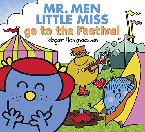 Mr. Men Little Miss go to the Festival: The Perfect Children’s Book for Summer (Mr. Men & Little Miss Everyday)