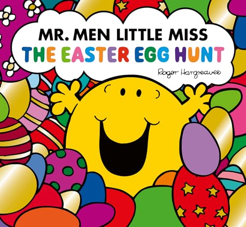 Mr. Men Little Miss: The Easter Egg Hunt: A Brilliantly Funny Easter Story full of Eggs and Surprises - the perfect gift book for kids! (Mr. Men and Little Miss Picture Books) von Farshore