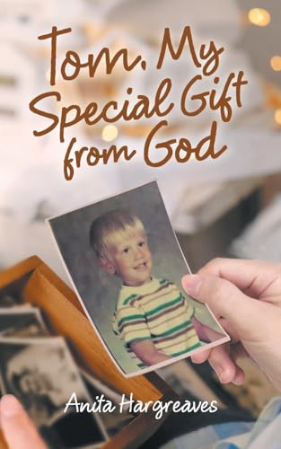 Tom, My Special Gift from God von Christian Faith Publishing, Inc