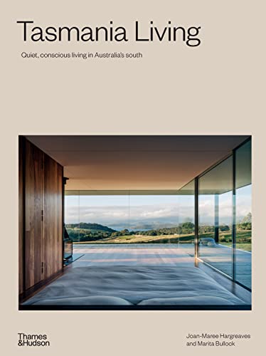 Tasmania Living: Quiet, conscious living in Australia's south von Thames and Hudson (Australia) Pty Ltd