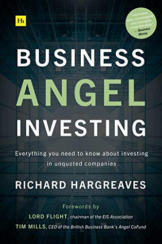 Business Angel Investing: Everything you need to know about investing in unquoted companies von Harriman House Publishing