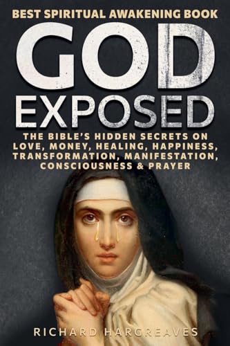 God Exposed - Best Spiritual Awakening Book - The Bible's Hidden Secrets on Love, Money, Healing, Happiness, Transformation, Manifestation, Consciousness & Prayer (Superhuman) von Ironpower Publishing
