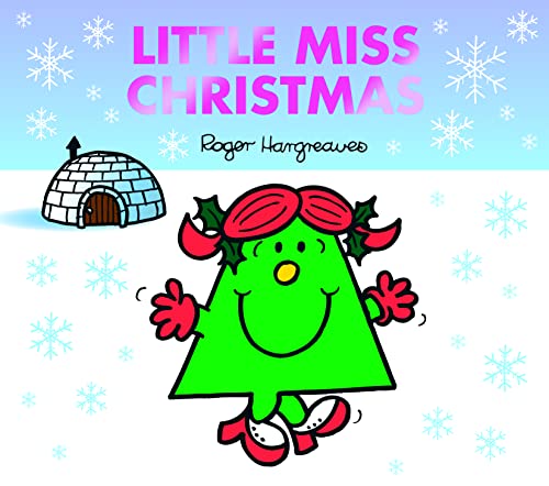Little Miss Christmas: The Perfect Christmas Stocking Filler from the Brilliantly Funny Classic Children’s Illustrated Series (Mr. Men & Little Miss Celebrations)