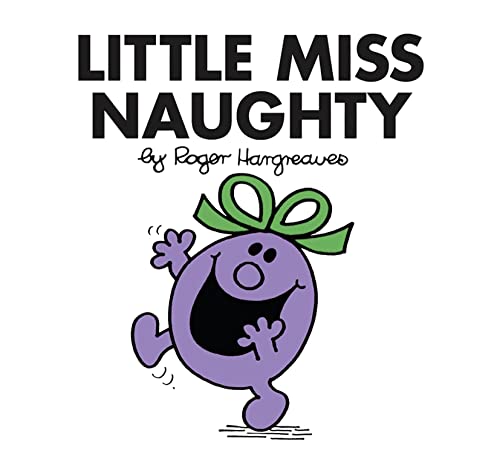 Little Miss Naughty: The Brilliantly Funny Classic Children’s illustrated Series (Little Miss Classic Library)