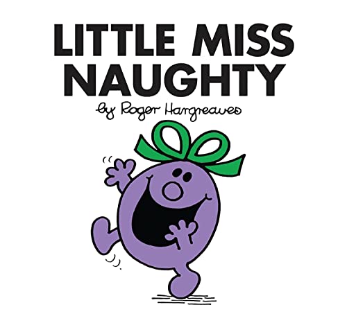 Little Miss Naughty: The Brilliantly Funny Classic Children’s illustrated Series (Little Miss Classic Library)