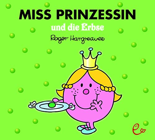 Miss Prinzessin und die Erbse (Mr. Men und Little Miss)