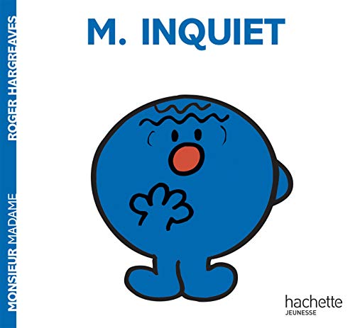 Monsieur Inquiet Monsieur Inquiet
