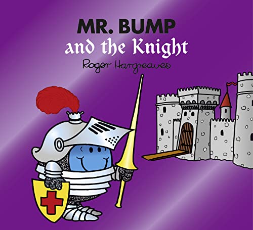 Mr. Bump and the Knight: A laugh-out-loud fairy tale inspired children's story book (Mr. Men & Little Miss Magic)