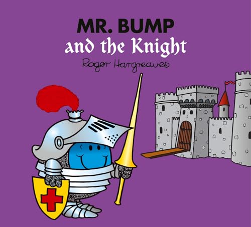 Mr. Bump and the Knight: A laugh-out-loud fairy tale inspired children's story book (Mr. Men & Little Miss Magic)