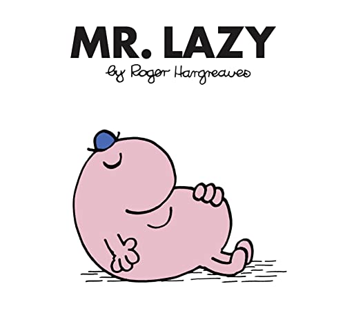 Mr. Lazy: The Brilliantly Funny Classic Children’s illustrated Series (Mr. Men Classic Library)