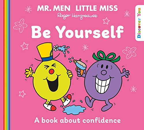 Mr. Men Little Miss: Be Yourself: A New Book for 2023 about Confidence from the Classic Illustrated Children’s Series about Feelings (Mr. Men and Little Miss Discover You)