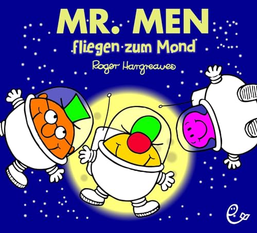 Mr. Men fliegen zum Mond (Mr. Men und Little Miss)
