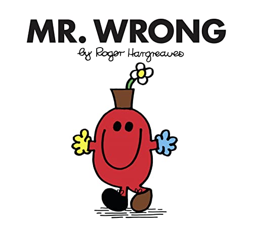 Mr. Wrong: The Brilliantly Funny Classic Children’s illustrated Series (Mr. Men Classic Library)
