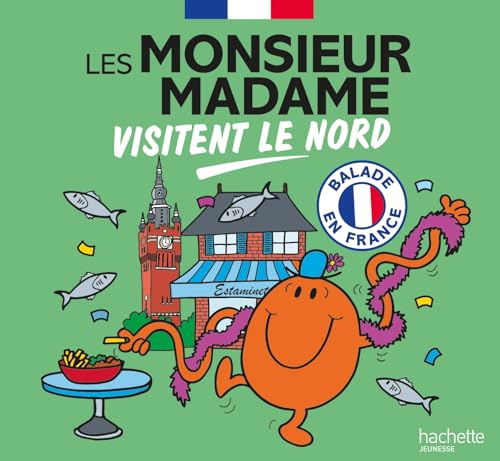 Les Monsieur Madame visitent le Nord: Collection Visiter la France von HACHETTE JEUN.