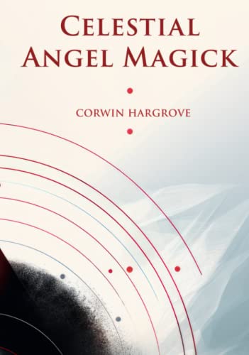 Celestial Angel Magick: Pathworking and Sigils for The Mansions of The Moon (Magick of Darkness and Light) von Independently published