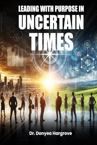 Leading with purpose in Uncertain Times von Self-Publish