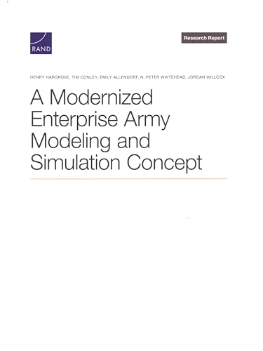 A Modernized Enterprise Army Modeling and Simulation Concept A Modernized Enterprise Army Modeling and Simulation Concept von RAND Corporation